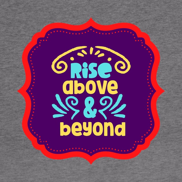 Rise Above & Beyond by Prayingwarrior